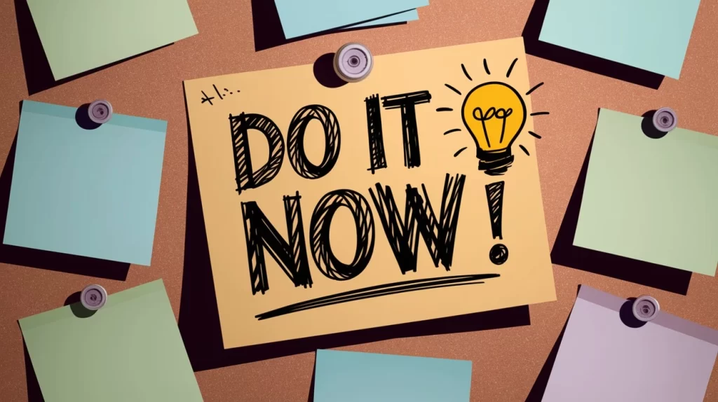 Do it now - procrastination 2